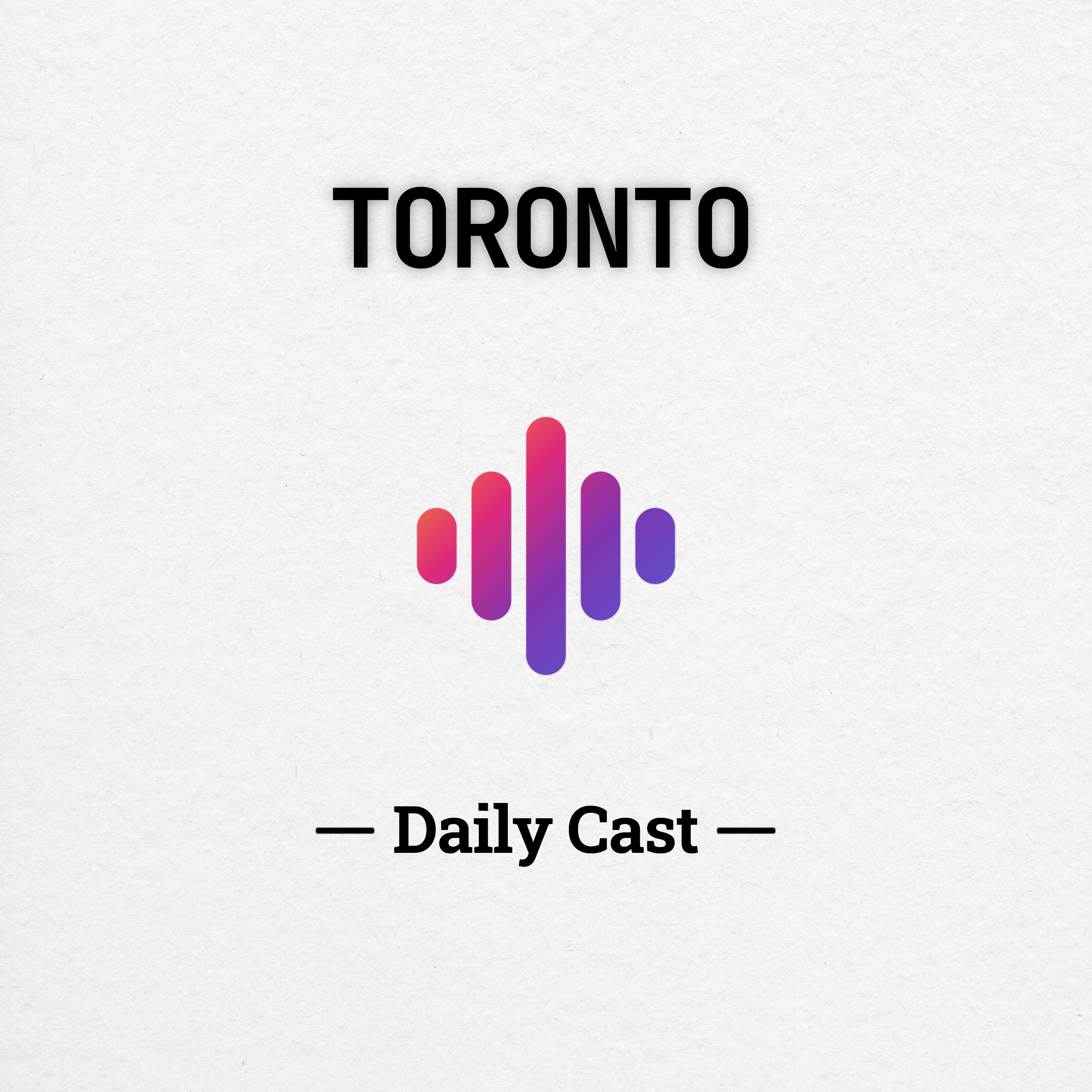Toronto Daily Cast