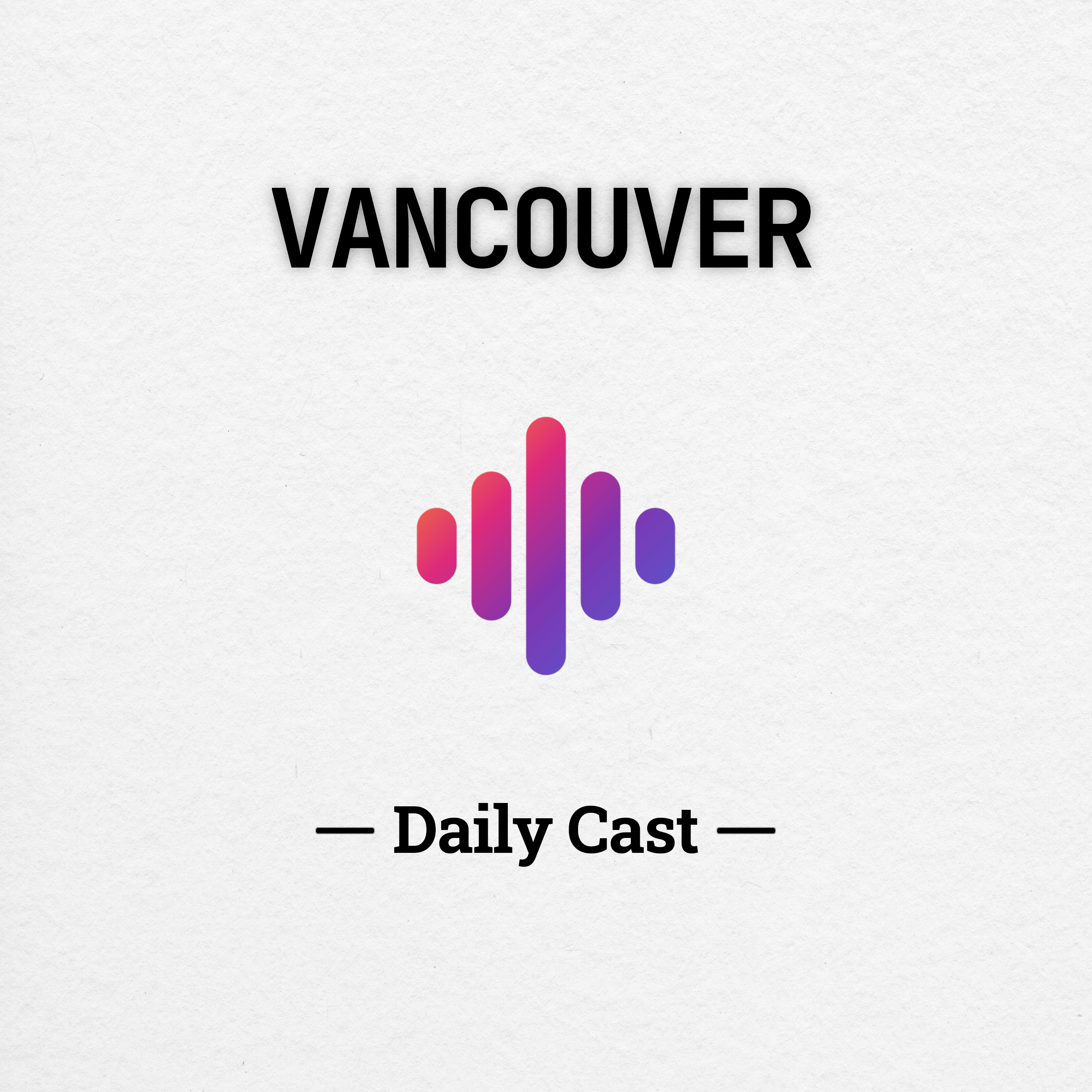 Vancouver Daily Cast